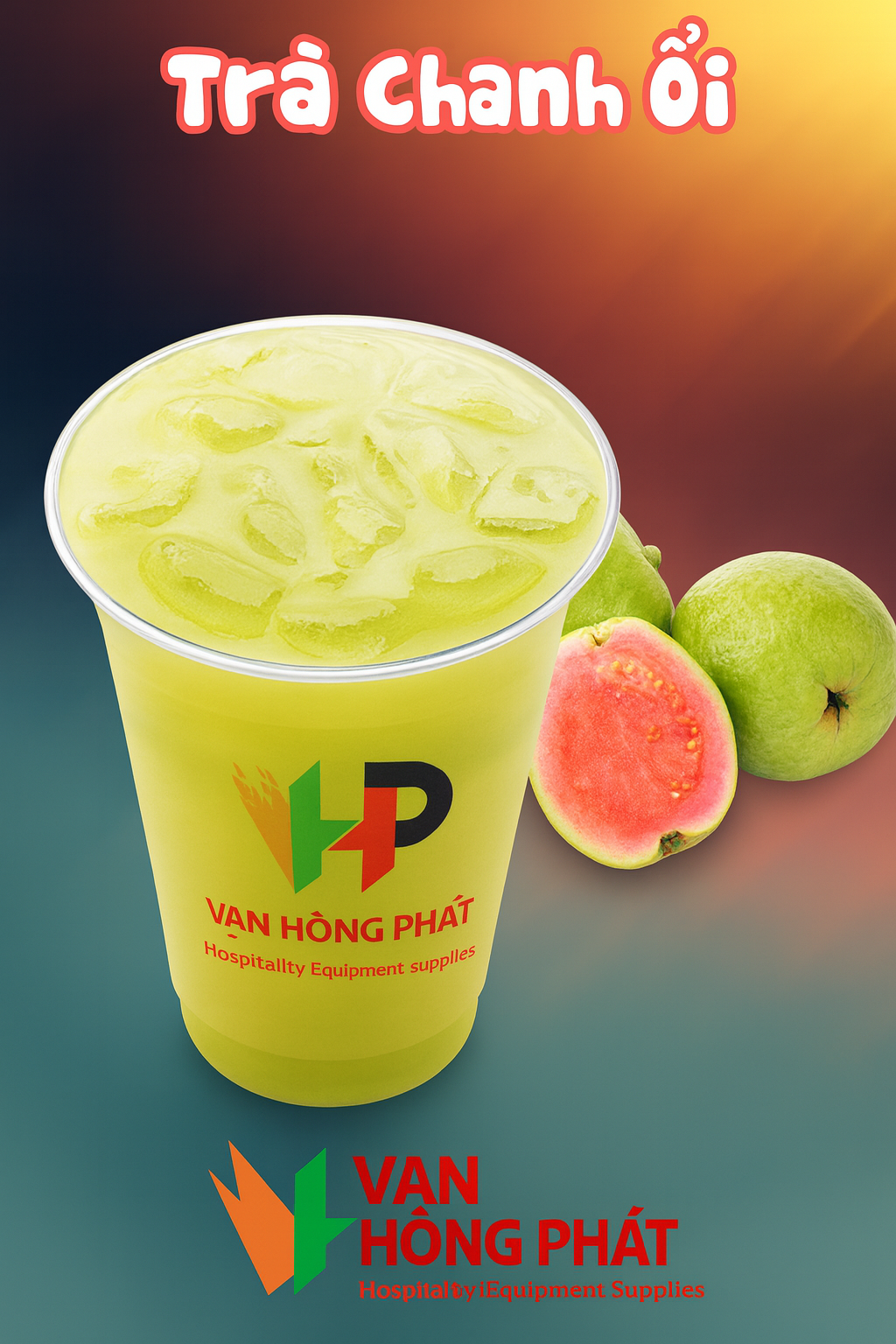 04# CÔNG THỨC PHA CHẾ TRÀ CHANH ỔI VẠN HỒNG PHÁT